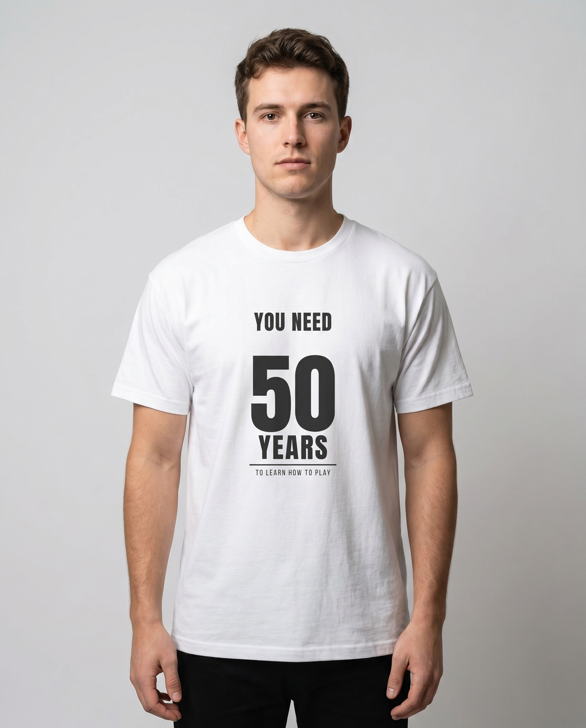 You need 50 years